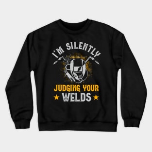 I'm Silently Judging Your Welds T Shirt For Women Men T-Shirt Crewneck Sweatshirt